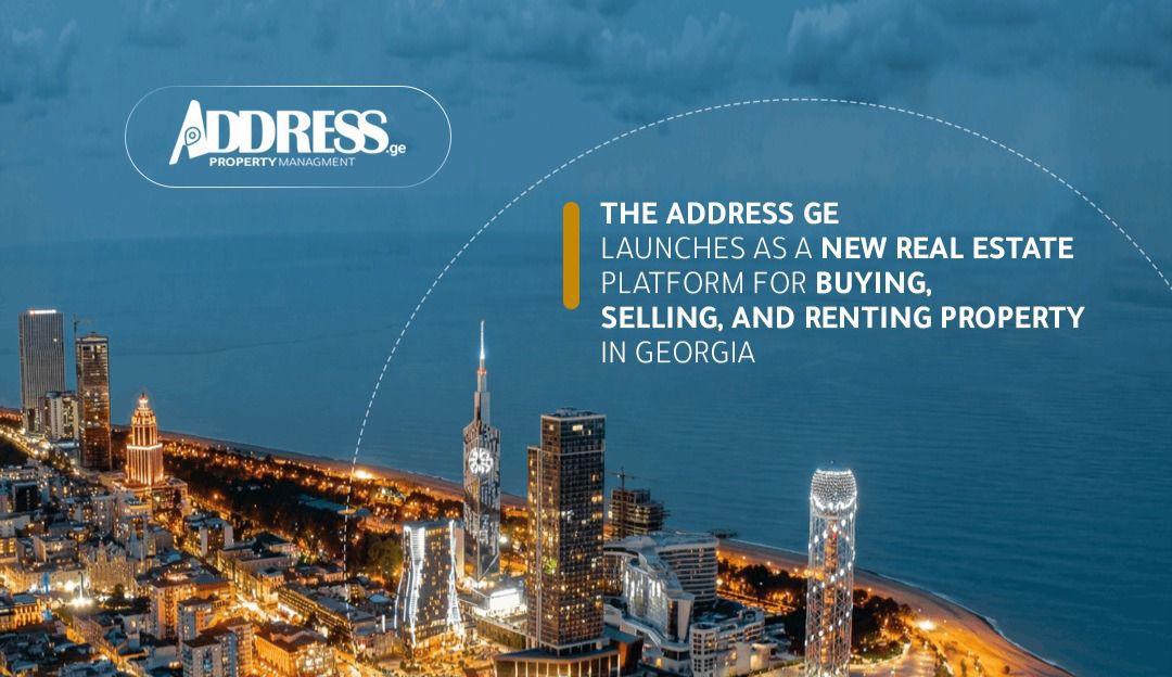 إطلاق The Address.ge.. منصة عقارية جديدة تجمع السوق